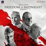 Freedom At Midnight (Season 2) (Original Series Soundtrack) - Altamash Faridi Song Download